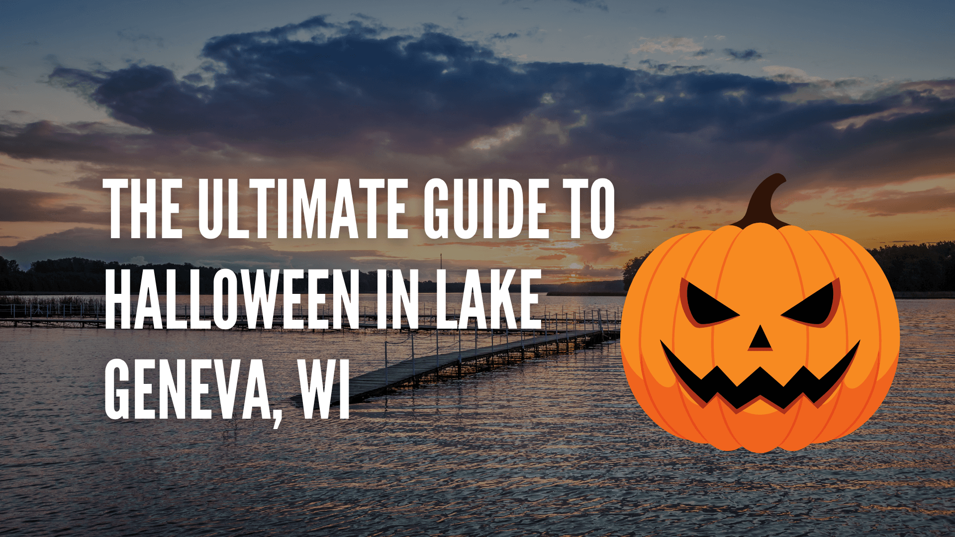The Ultimate Guide to Halloween in Lake Geneva, WI
