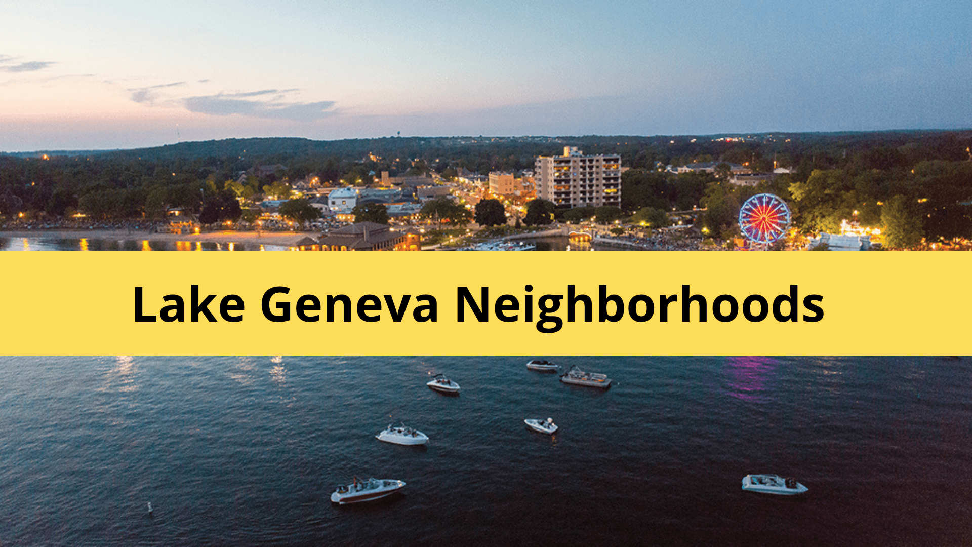 Top 5 Neighborhoods in Lake Geneva, Wisconsin