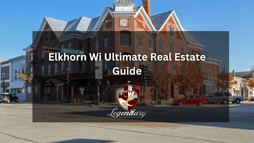 The Official Elkhorn, WI Real Estate Guide