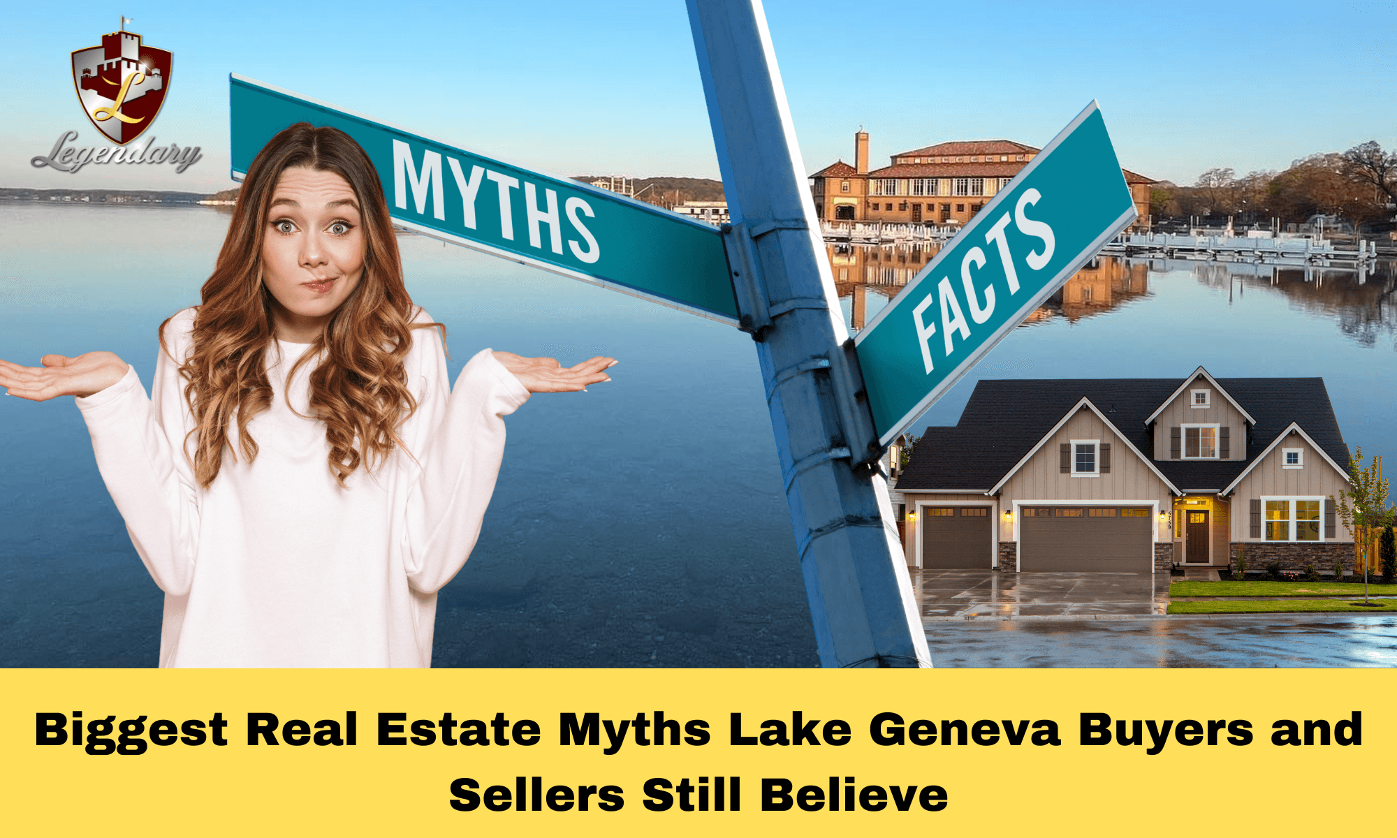 Lake Geneva Realtor explaining the biggest real estate myths affecting Wisconsin home buyers and sellers in 2026.